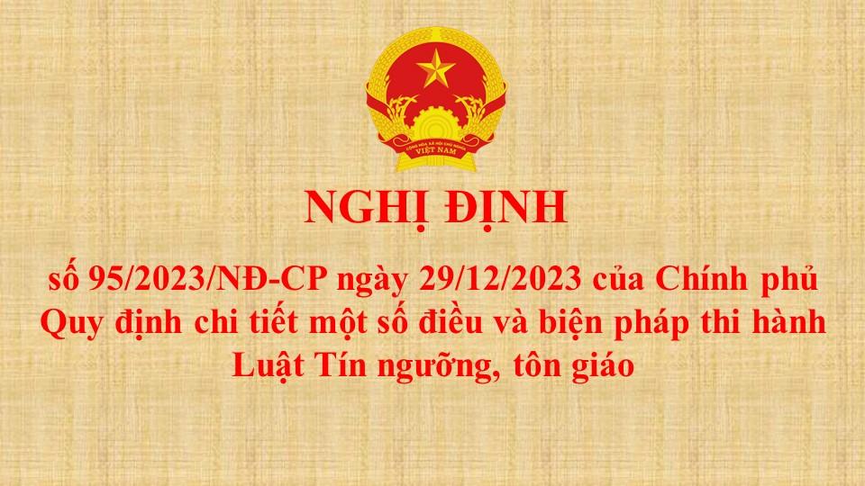 Nghị định số 95/2023/NĐ-CP về quy định chi tiết một số điều về biện pháp thi hành Luật tín ngưỡng,...